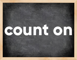3 forms of the verb count on